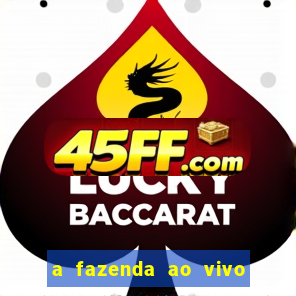 a fazenda ao vivo mega canais